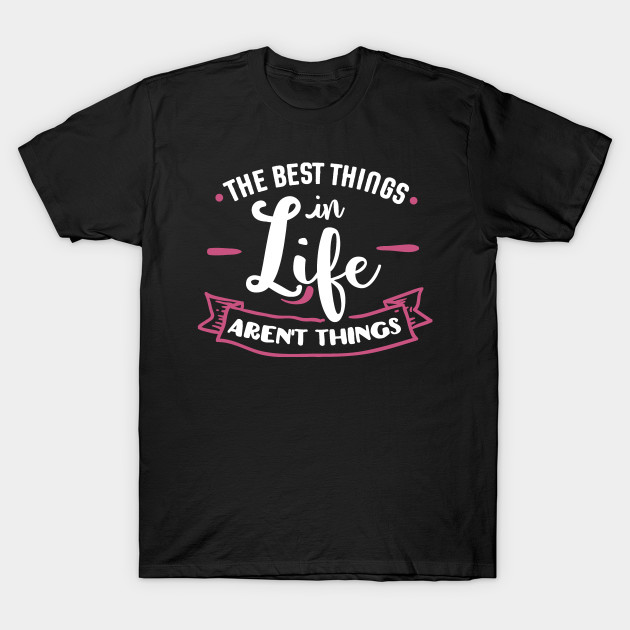The Best Things in Life Aren't Things